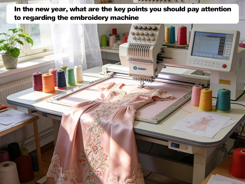 In the new year, what are the key points you should pay attention to regarding the embroidery machine